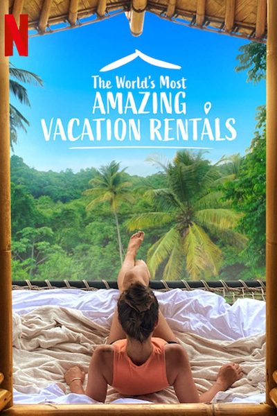 برنامج The World’s Most Amazing Vacation Rentals